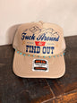 " Fuck Around & Find Out " Trucker Hat